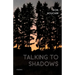 Talking to Shadows: Poems