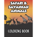 Safari & Savannah Animals Coloring Book: African Wildlife Designs To Color And Trace For Kids, Childrens Coloring And Activity Sheets