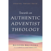 Towards an Authentic Adventist Theology: Updating "Present Truth"