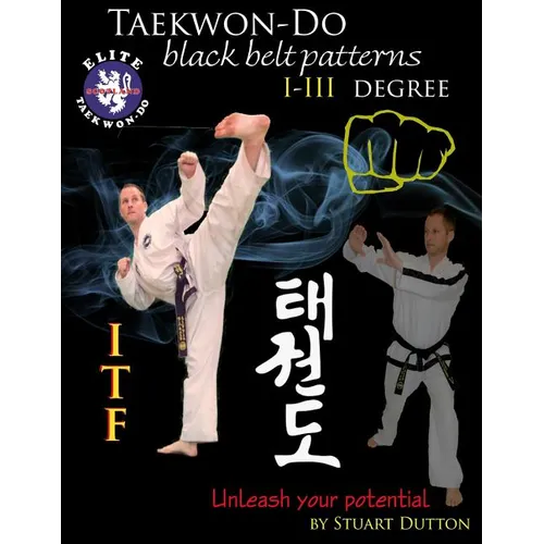 Taekwon Do ITF Black Belt Patterns: I - III Degree