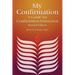 My Confirmation: A Guide for Confirmation Instruction, Revised and Updated