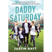 Daddy Saturday: How to Be an Intentional Dad to Raise Good Kids Who Become Great Adults