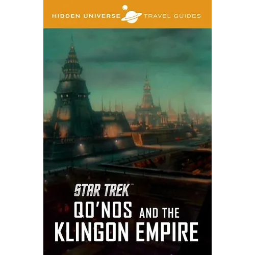 Hidden Universe Travel Guides: Star Trek: The Klingon Empire