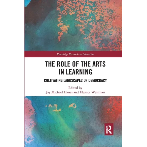 The Role of the Arts in Learning: Cultivating Landscapes of Democracy
