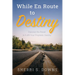 While en Route to Destiny: Discover the Power to Fulfill Your Prophetic Destiny