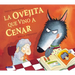 La Ovejita Que Vino A Cenar = The Lamb Who Came for Dinner