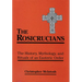 The Rosicrucians: The History, Mythology, and Rituals of an Esoteric Order