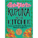 Kupuna in the Kitchen: Treasured Recipes by Hawaii's Beloved Kupuna