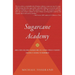 Sugarcane Academy: How a New Orleans Teacher and His Storm-Struck Students Created a School to Remember