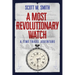 A Most Revolutionary Watch: A Time Travel Adventure