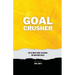 Goal Crusher: The Ultimate Guide to Achieve Your Big Audacious Goals