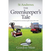 St Andrews - The Greenkeeper's Tale: Looking after the most famous golf course in the world