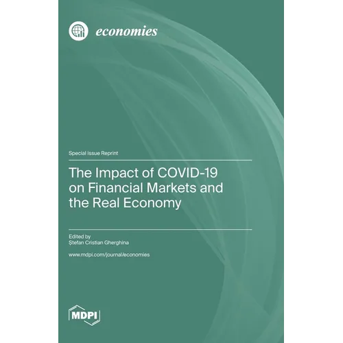 The Impact of COVID-19 on Financial Markets and the Real Economy