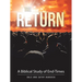 The Return: A Biblical Study of End-Times
