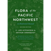 Flora of the Pacific Northwest: An Illustrated Manual