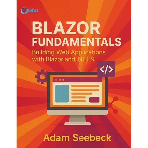 Blazor Fundamentals: Building Web Applications with Blazor and .NET 9