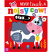 Never Touch a Noisy Cow!
