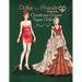Dollys and Friends Originals, Christmas Gowns Paper Dolls: Fashion Dress Up Collection of Holiday Season Costumes