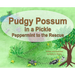 Pudgy Possum in a Pickle: Peppermint to the Rescue