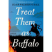 Treat Them as Buffalo