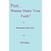 Psst...Wanna Share Your Faith?