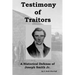 Testimony of Traitors: A Historical Defense of Joseph Smith Jr.
