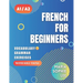 French for Beginners Levels A1 and A2: A Comprehensive Guide to Mastering French for Beginners with Easy-to-Follow Lessons, Engaging Exercises, Detail
