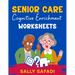 Senior Care Cognitive Enrichment Worksheets: Engaging Activities to Boost Memory, Stimulate Cognitive Function, and Enhance Quality of Life