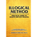 Illogical Method. Practical Guide To Health and Self-Healing: The Revolutionary Process In Eliminating Negative Programs & Believes