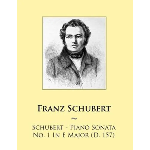 Schubert - Piano Sonata No. 1 In E Major (D. 157)