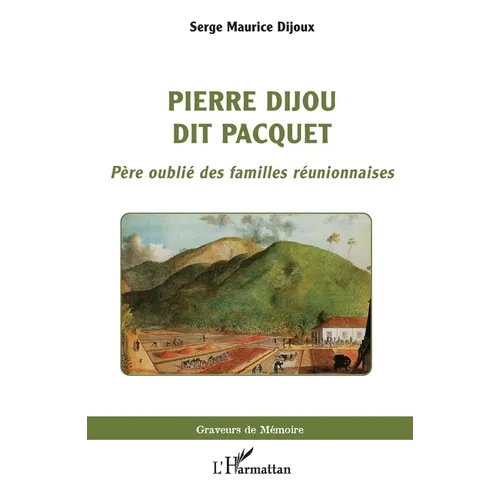 Pierre Dijou dit Pacquet: Père oublié des familles réunionnaises