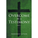 Overcome by a Testimony: Part 1