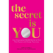 The Secret Is You: How I Empowered 250,000 Women to Find Their Passion and Change Their Lives
