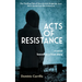 Acts of Resistance: A Novel