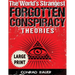 The World's Strangest Forgotten Conspiracy Theories ***Large Print Edition***