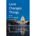 Love Changes Things: Even in the World of Politics