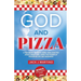 God and Pizza: A Testimony in Faith, Hope, and Love for Jesus Christ and Using the Power of Prayer in Life and Business