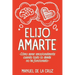 Elijo Amarte: Cómo sanar emocionalmente cuando todo lo demás no ha funcionado