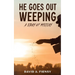 He Goes Out Weeping