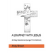 A Journey With Jesus: 40 Day Devotional (Large Print Edition)