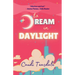 To Dream In Daylight