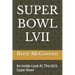 Super Bowl LVII: An Inside Look At The 2023 Super Bowl
