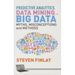 Predictive Analytics, Data Mining and Big Data: Myths, Misconceptions and Methods