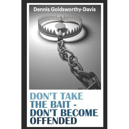 Don't Take the Bait: Don't Become Offended