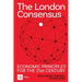 The London Consensus: Economic Principles for the 21st Century