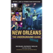 New Orleans: The Underground Guide, 4th Edition