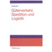 Güterverkehr, Spedition und Logistik