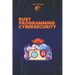 Rust Programming Language for Cybersecurity: Writing Secure Code to Implementing Advanced Cryptographic Solutions