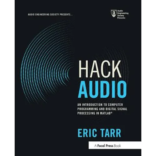 Hack Audio: An Introduction to Computer Programming and Digital Signal Processing in MATLAB