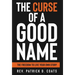The Curse of A Good Name